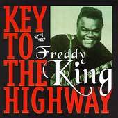 Freddie King : Key To The Highway